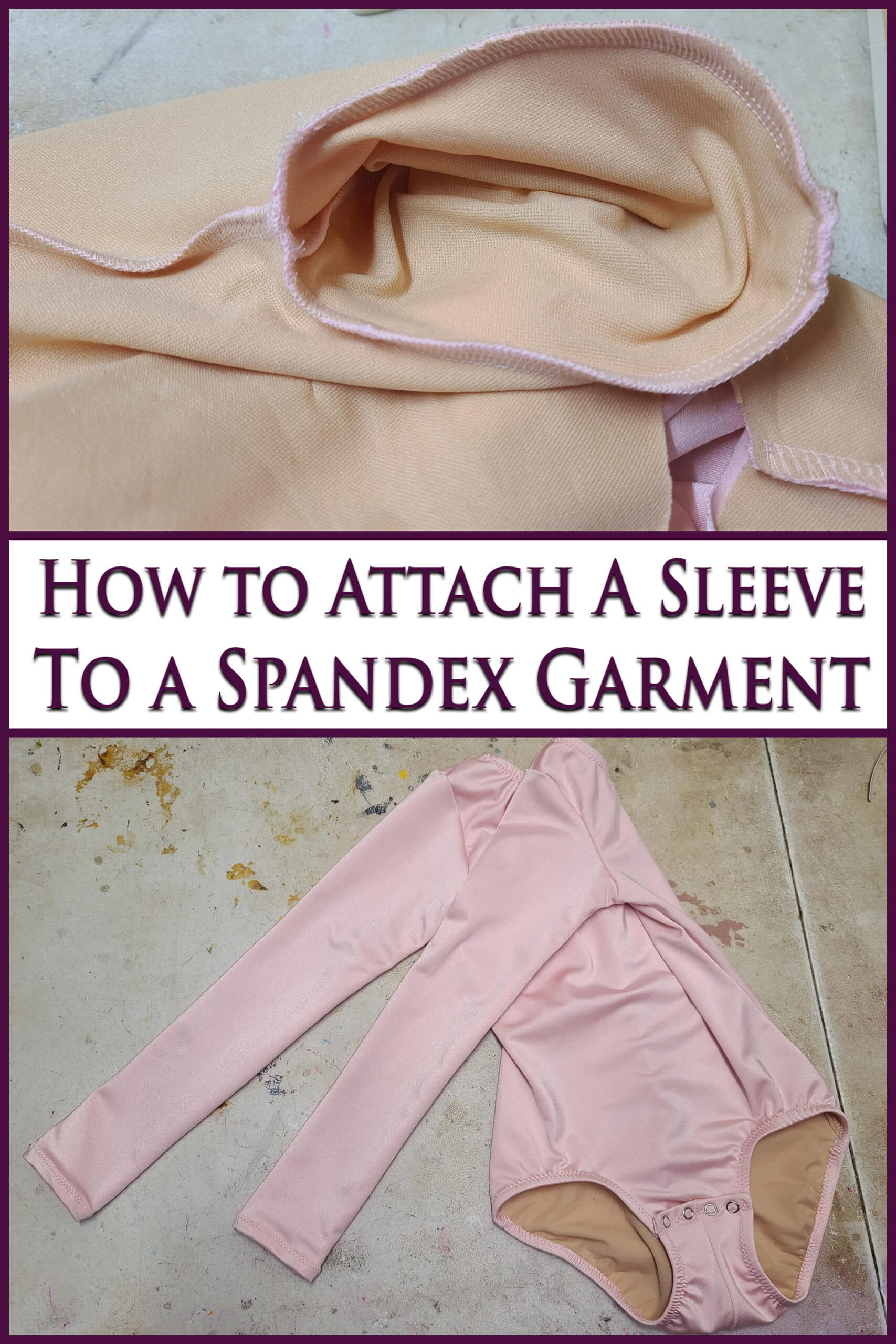 A 2 part image showing a A pink bodysuit with long sleeves being made.  Overlaid text says how to attach a sleeve to a spandex garment.