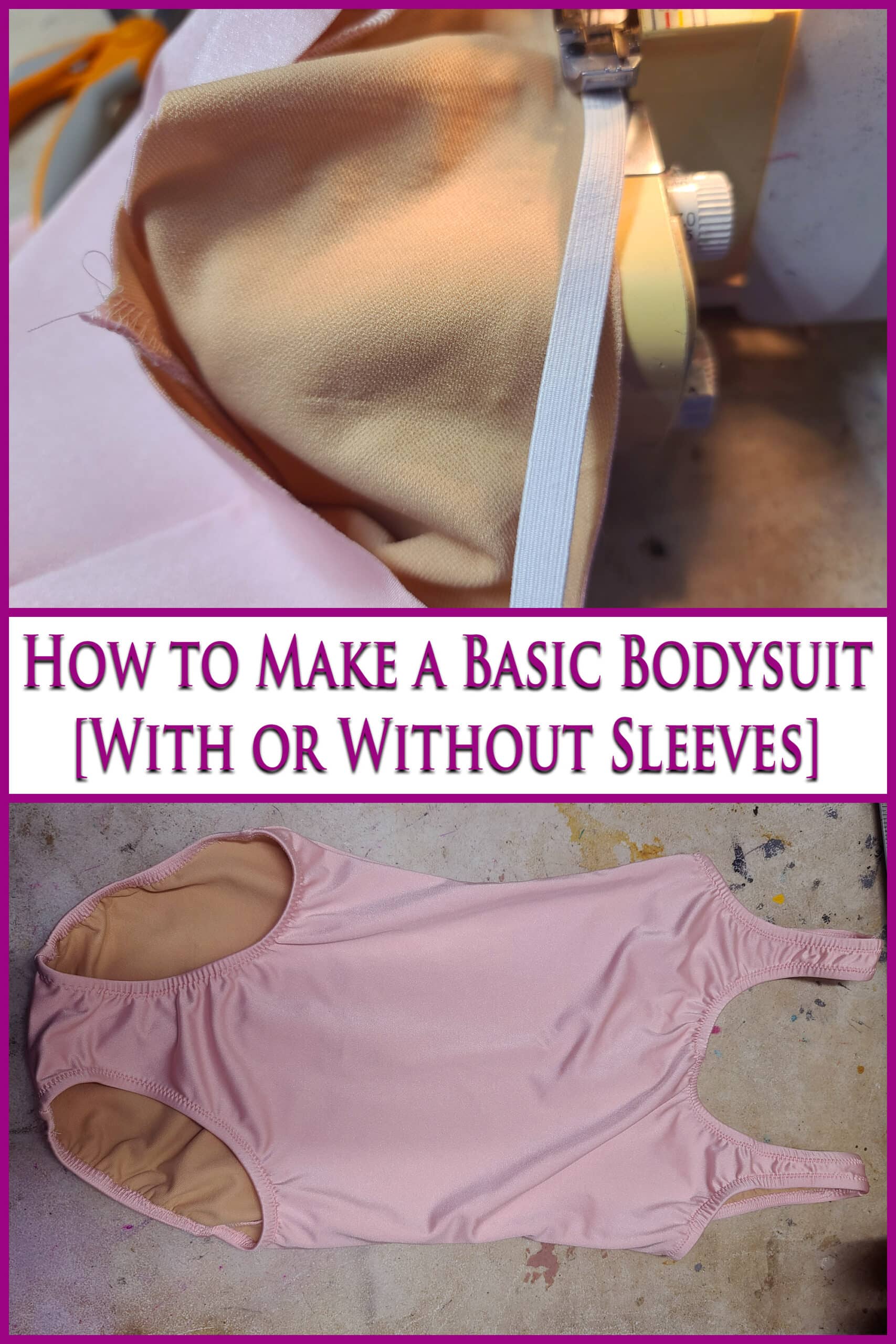 A pink bodysuit on a work surface. Overlaid text says how to make a basic bodysuit with or without sleeves.