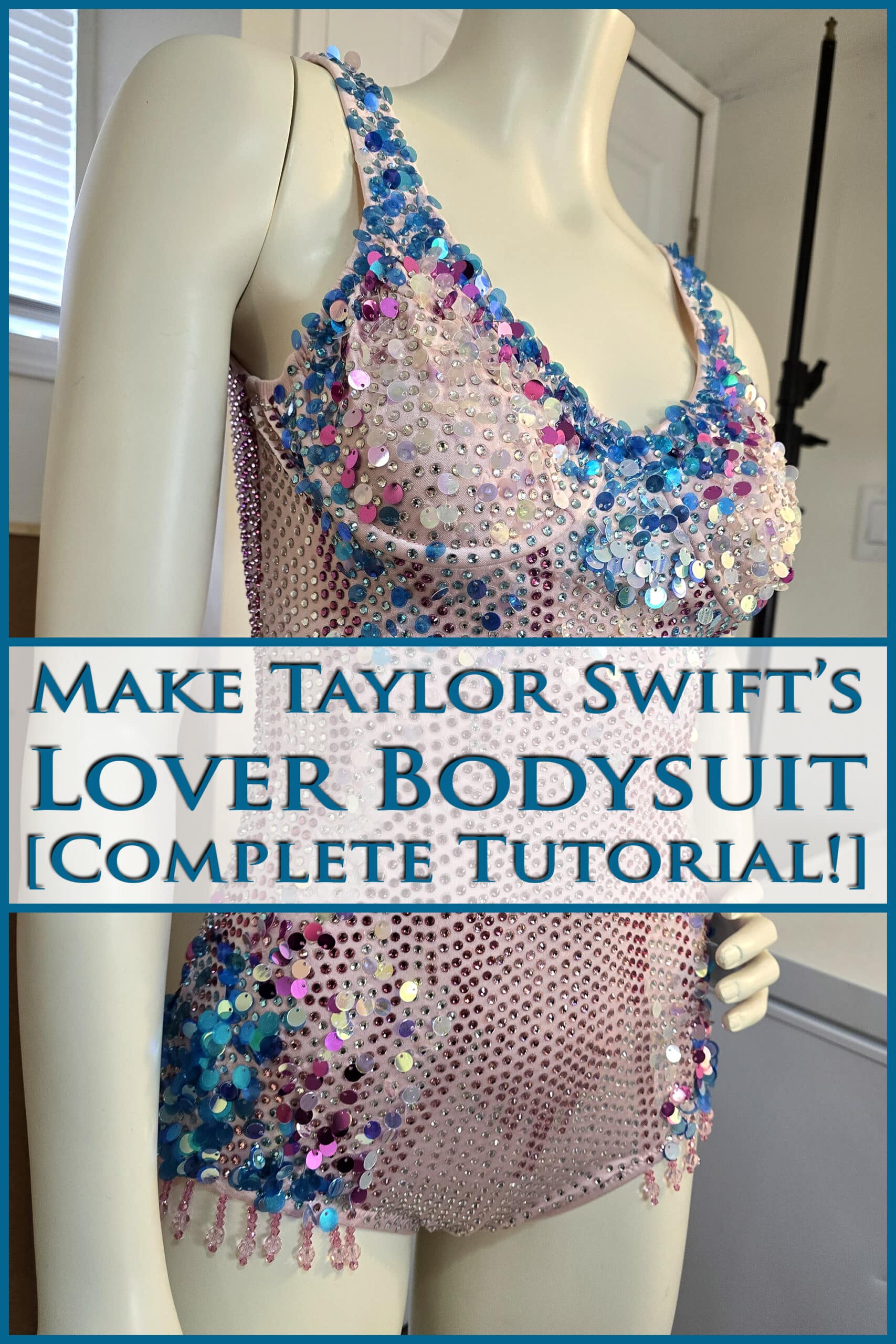 A close up photo of a sparkling pink and blue bodysuit with crystals, sequins, and beads. Overlaid text says make Taylor Swift’s Lover Bodysuit complete tutorial.